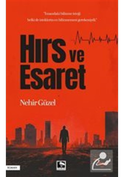 Hırs Ve Esaret / Nehir Güzel