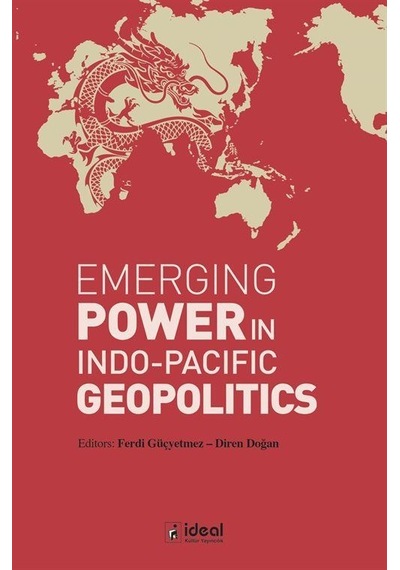 Emerging Power In Indo-pacific Geopolitics / Ferdi Güçyetmez