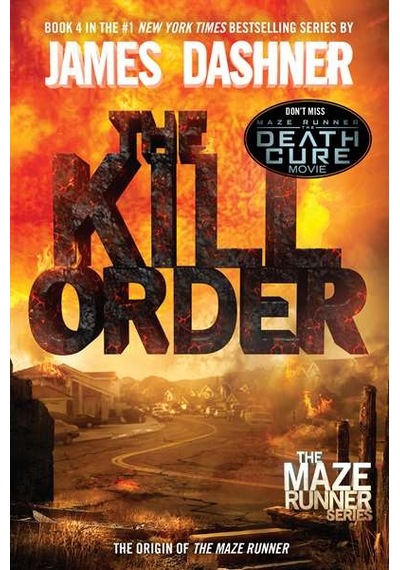 The Kill Order maze Runner. Book Four Origin