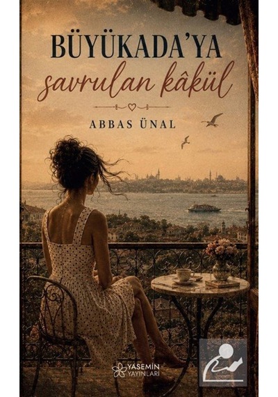 Büyükada'ya Savrulan Kakül / Abbas Ünal