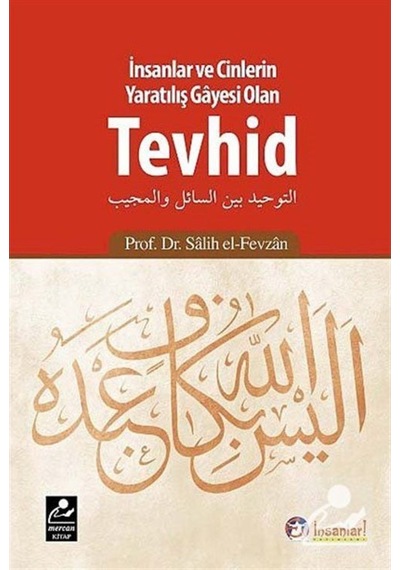 İnsanlar ve Cinlerin Yaratılış Gayesi Olan Tevhid / Salih El-F... 9786054908004