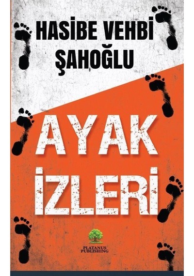 Ayak İzleri - Hasibe Vehbi Şahoğlu - Platanus Publishing