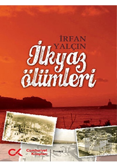 İlkyaz Ölümleri - İrfan Yalçın - Cumhuriyet Kitapları