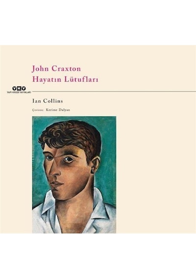 John Craxton - Hayatın Lütufları - İan Collins - Yapı Kredi Yayınları