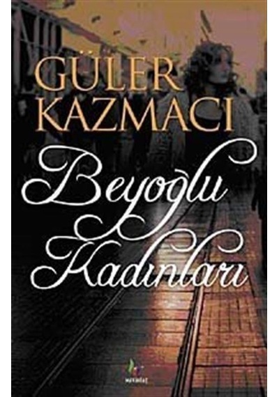 Beyoğlu Kadınları - Güler Kazmacı - Mavi Ağaç