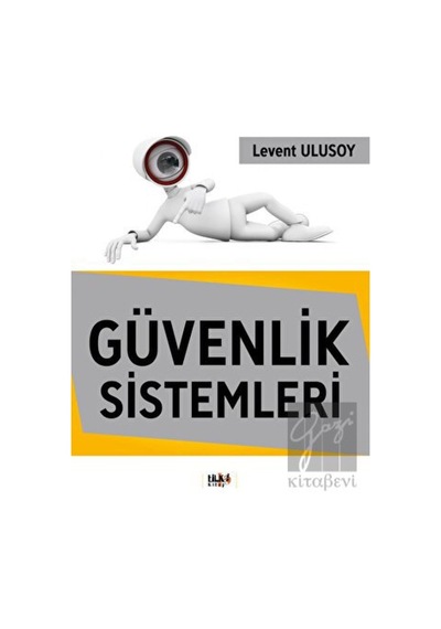 Güvenlik Sistemleri  - Levent Ulusoy  - Tilki Kitap