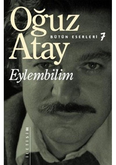 Eylembilim - Oğuz Atay - İletişim Yayınları