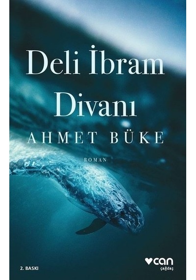 Deli İbram Divanı - Ahmet Büke - Can Yayınları