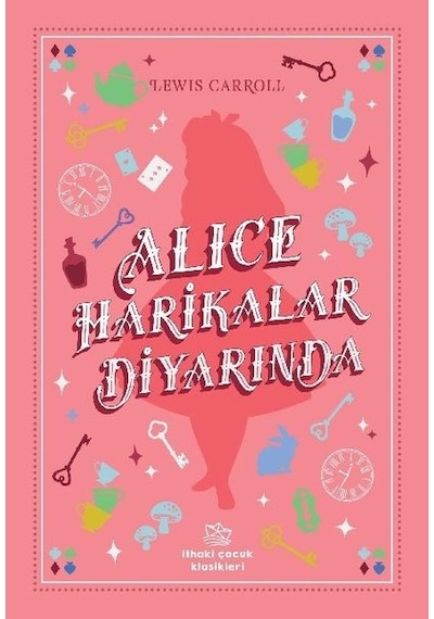 Alice Harikalar Diyarında - İthaki Çocuk Klasikleri - Lewis Carroll - İthaki Çocuk