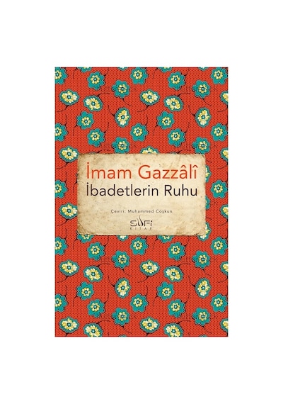 Sufi Kitap İmam-ı Gazali 9786257949873 İbadetlerin Ruhu Timaş Basım Tic. Ve San.a.ş. Yayın Evi 2023 Yılı