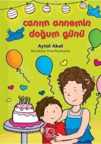 Canım Annemin Doğum Günü - Aytül Akal - Uçanbalık Yayıncılık