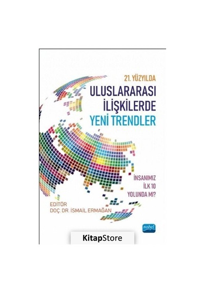21.Yüzyılda Uluslararası İlişkilerde Yeni Trendler- Nobel Akademik Yayıncılık