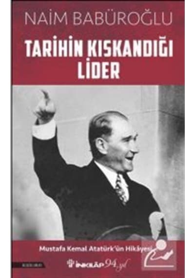 Tarihin Kıskandığı Lider / Naim Babüroğlu 9789751042682