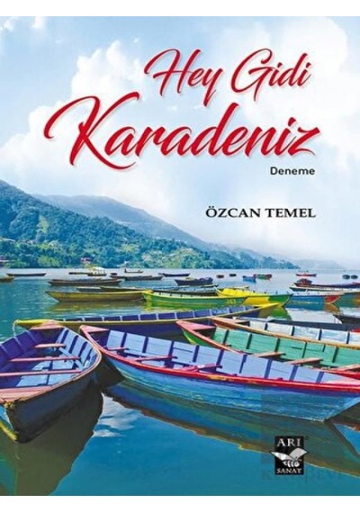 Hey Gidi Karadeniz - Özcan Temel - Arı Sanat Yayınevi