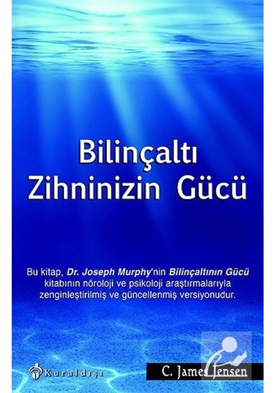 Bilinçaltı Zihninizin Gücü - C. James Jensen
