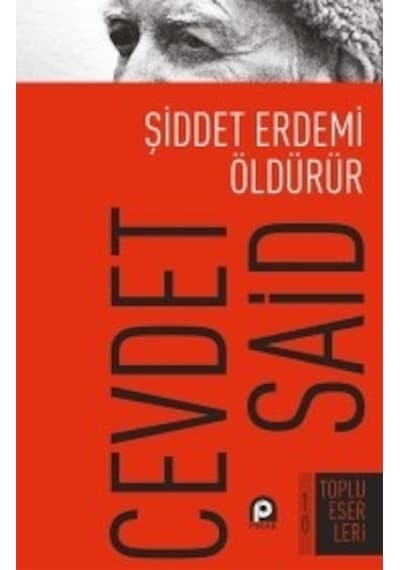 Şiddet Erdemi Öldürür  - Cevdet Said  - Pınar Yayıncılık