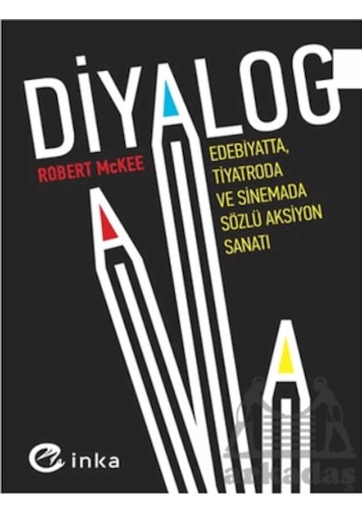 Diyalog: Edebiyatta, Tiyatroda Ve Sinemada Sözlü Aksiyon Sanatı İnka Yayınları Ciltli
