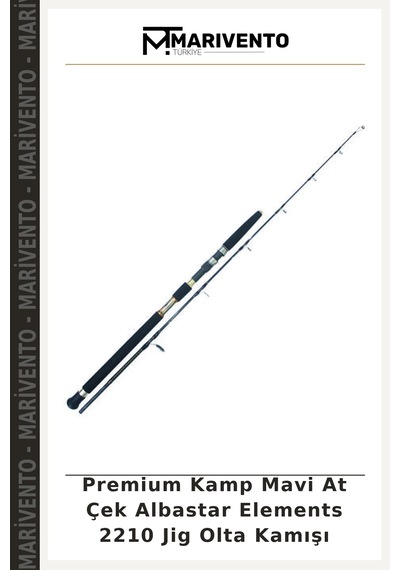 Premium Kamp Mavi At Çek Albastar Elements 2210 Jig Olta Kamışı 180cm