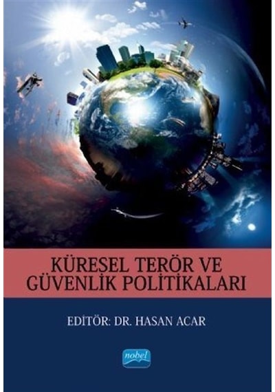 Küresel Terör ve Güvenlik Politikaları- Nobel Akademik Yayıncılık