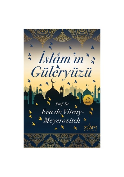 İslamın Güleryüzü - Maneviyat Ve İslam Üzerine Derinlemesine Çalışma