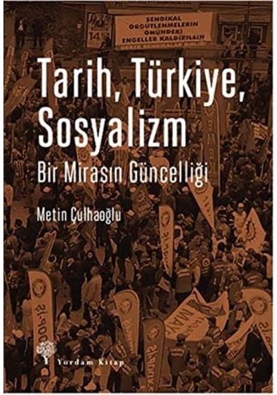 Tarih, Türkiye, Sosyalizm: Bir Mirasın Güncelliği