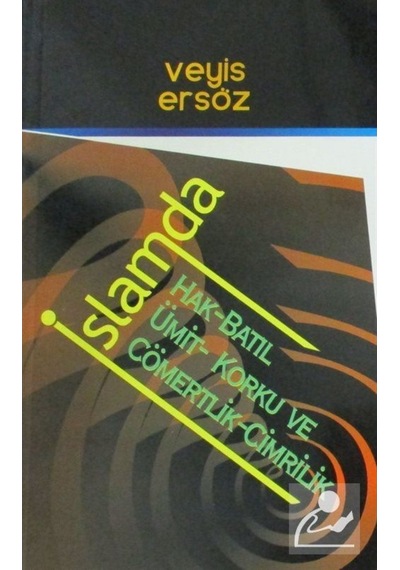 İslamda Hak-Batıl Ümit-Korku ve Cömertlik-Cimrilik - Veyis Ersöz - Kardelen Yayınları