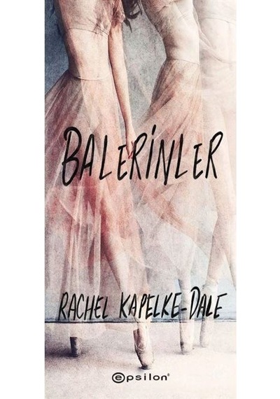 Balerinler - Rachel Kapelke - Dale - Epsilon Yayınevi