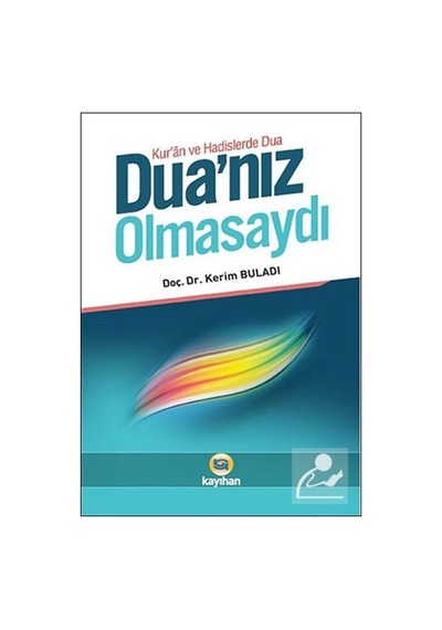 Dua'nız Olmasaydı- Kayıhan Yayınları
