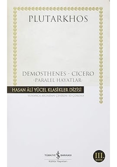 Demosthenes - Cicero Paralel Hayatlar: Hasan Ali Yücel Klasikler Dizisi + M.ö. 1177 Medeniyetin Çöktüğü Yıl Demosthenes - Cicero Paralel Hayatlar: Hasan Ali Yücel Klasikler Dizisi + M.ö. 1177 Medeniyetin Çöktüğü Yıl