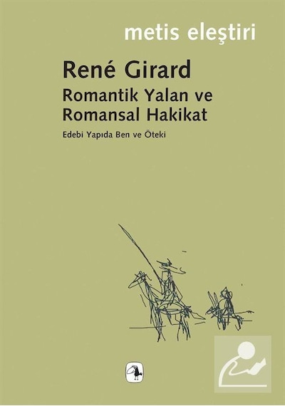 Romantik Yalan Ve Romansal Hakikat/rene Girard/edebi Yapıda Be...