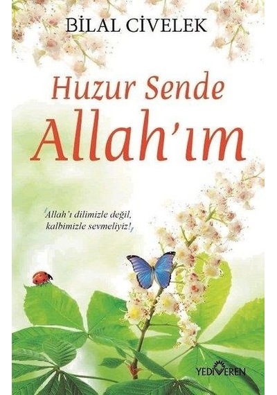 Huzur Sende Allahım - Bilal Civelek - Yediveren Yayınları