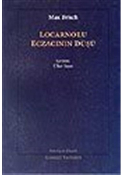 Locarnolu Eczacının Düşü / Max Frisch