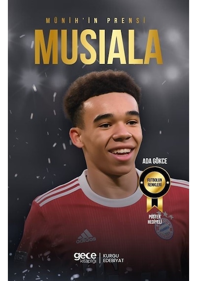 Münih'in Prensi - Jamal Musiala - Futbolun Renkleri - Poster Hediyeli - Ada Gökce - Gece Kitaplığı