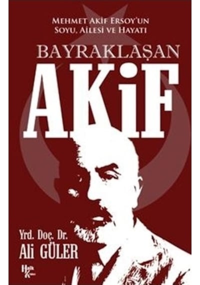Bayraklaşan Akif - Ali Güler - Halk Kitabevi
