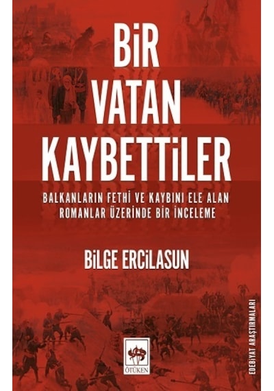 Bir Vatan Kaybettiler - Bilge Ercilasun - Ötüken Neşriyat