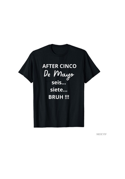 Flood Of Style Cinco De Mayo'dan Sonra 6-7 Bruh Komik Meme T-shirt Erkekler Kadınlar Için % 100% Pamuk T Shi Siyah