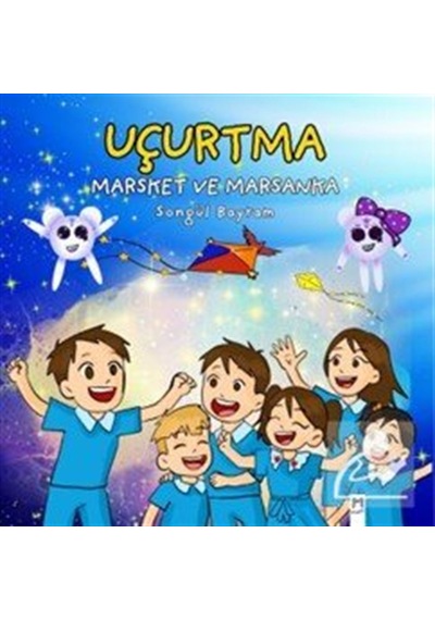 Uçurtma, Marsket Ve Marsanka / Songül Bayram