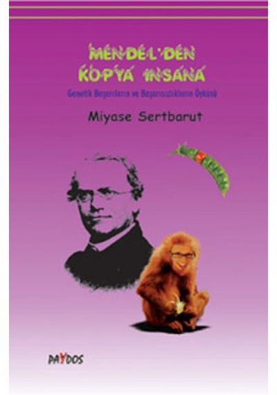 Mendel'den Kopya İnsana - Miyase Sertbarut - Paydos Yayıncılık