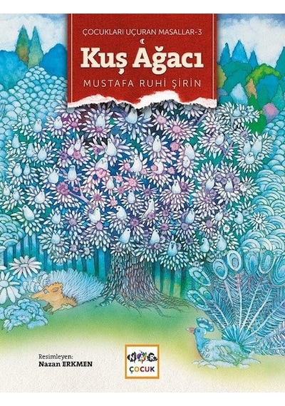 Kuş Ağacı-Çocukları Uçuran Masallar 3 - Mustafa Ruhi - Nar Çocuk