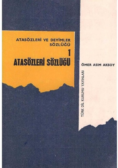 Atasözleri Ve Deyimler Sözlüğü -1 - 2 - 3 Takım - Dizin Ve Kaynakça - Ömer Asım Aksoy 2. El