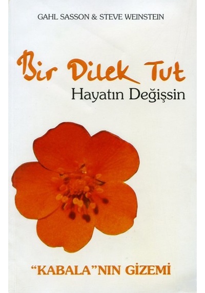 Kişisel Yayınlar Bir Dilek Tut Hayatın Değişsin: Kabala Nın Gizem
