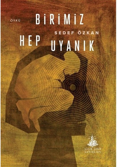 Birimiz Hep Uyanık / Sedef Özkan