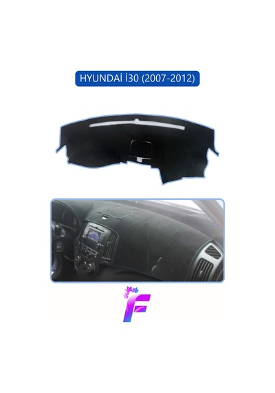 Hyundai İ30 2007-2012 Uyumlu Torpido Örtüsü Kolay Montaj Yansıma Önleyici Tam Koruma G53