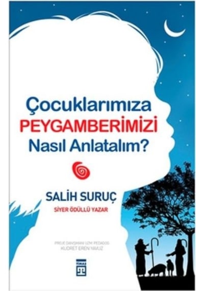 Çocuklarımıza Peygamberimizi Nasıl Anlatalım?  - Salih Suruç  - Timaş Yayınları
