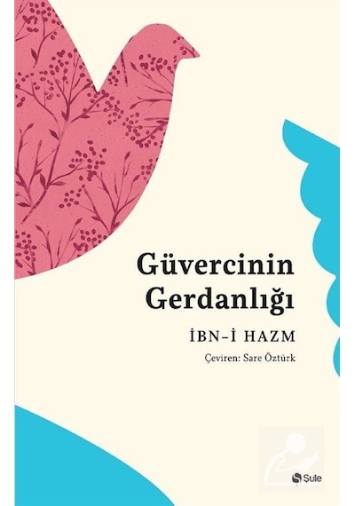 Güvercinin Gerdanlığı - İbni Hazm - Şule Yayınları
