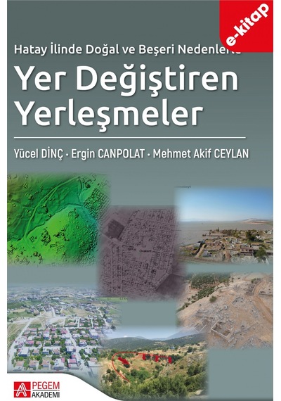 Hatay İlinde Doğal Ve Beşeri Nedenlerle Yer Değiştiren Yerleşmele