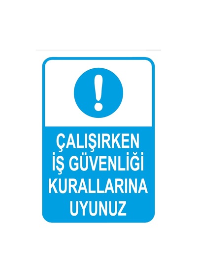 Çalışırken İş Güvenliği Kurallarına Uyunuz Sticker 20x28 Cm