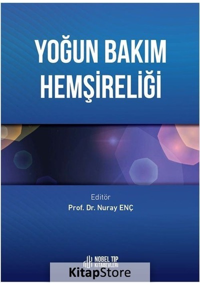 Yoğun Bakım Hemşireliği - Prof. Dr. Nuray Enç
