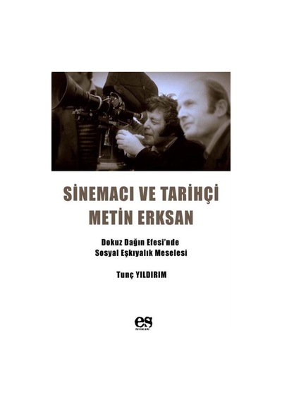 Sinema Ve Tarihçi Metin Erksan / Tunç Yıldırım 9786055664411