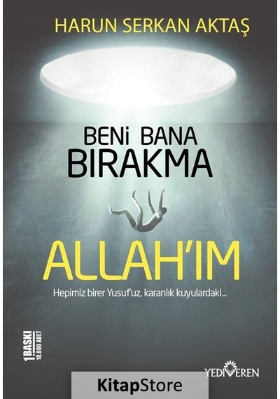 Kitapstore Beni Bana Bırakma Allah'Im / Harun Serkan Aktaş